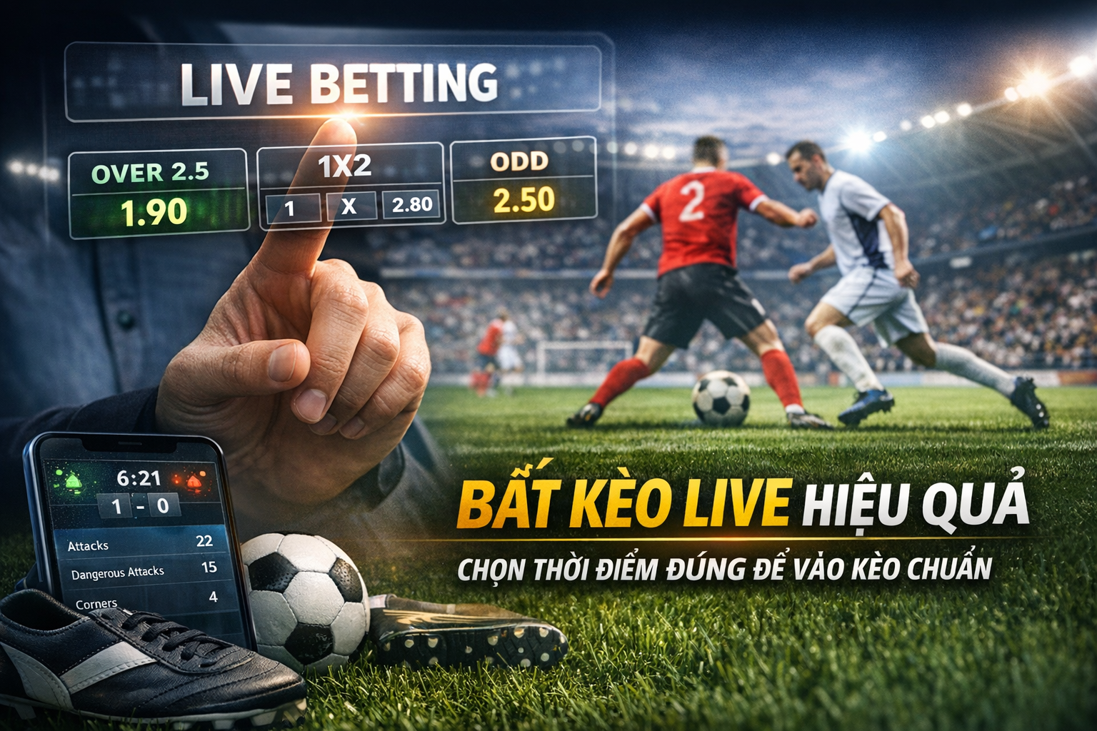 Bắt kèo live hiệu quả từng giây